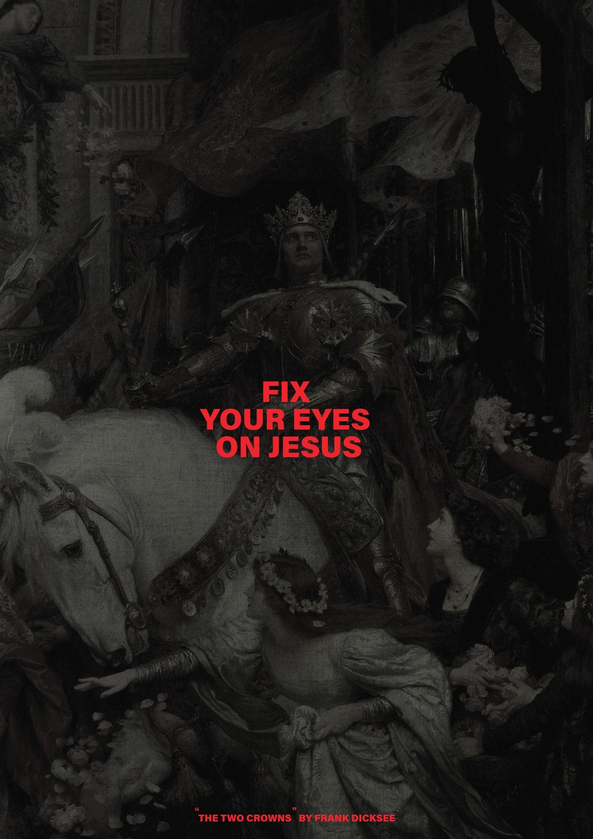 Fix Your Eyes on Jesus - Poster